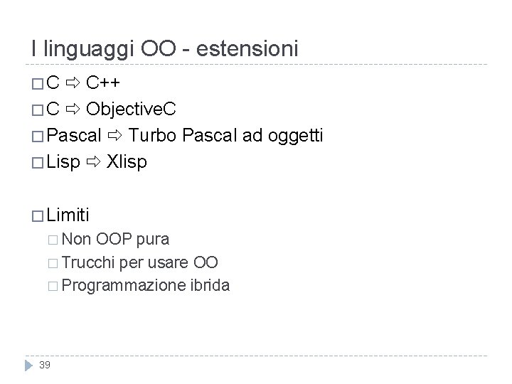 I linguaggi OO - estensioni �C C++ � C Objective. C � Pascal Turbo