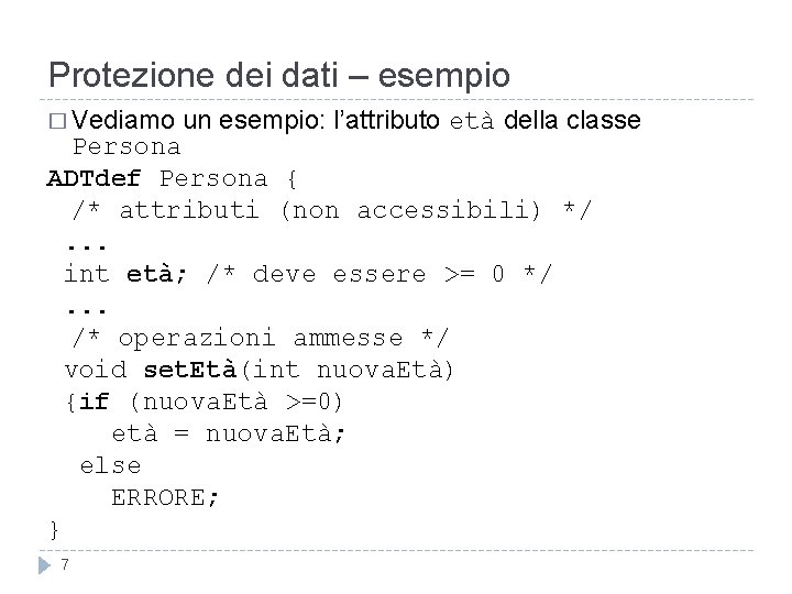 Protezione dei dati – esempio � Vediamo un esempio: l’attributo età della classe Persona