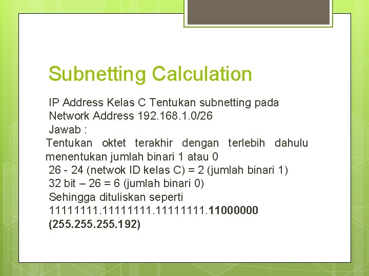 Subnetting Calculation IP Address Kelas C Tentukan subnetting pada Network Address 192. 168. 1.