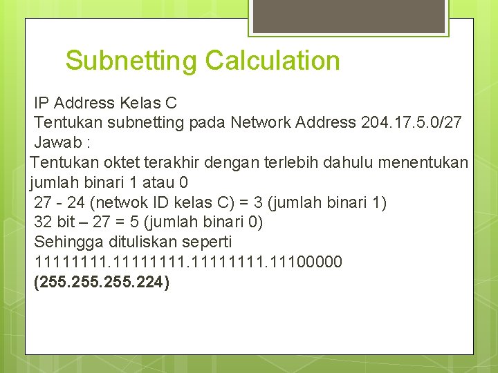 Subnetting Calculation IP Address Kelas C Tentukan subnetting pada Network Address 204. 17. 5.