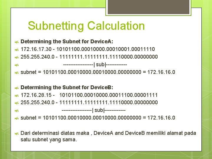Subnetting Calculation Determining the Subnet for Device. A: 172. 16. 17. 30 - 10101100.