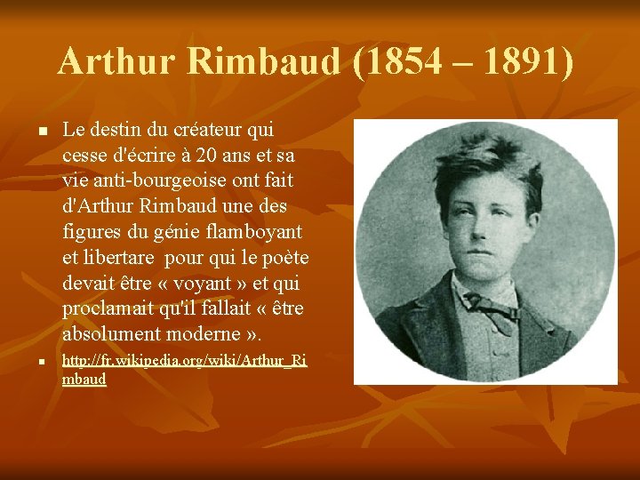 Arthur Rimbaud (1854 – 1891) n n Le destin du créateur qui cesse d'écrire