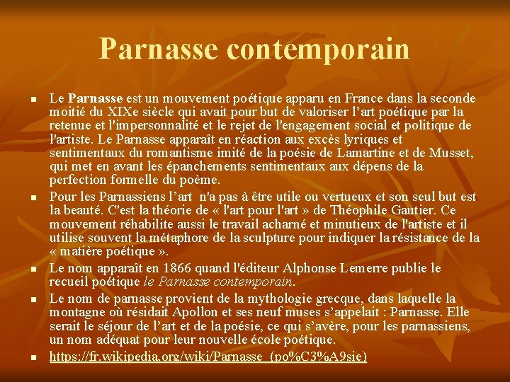 Parnasse contemporain n n Le Parnasse est un mouvement poétique apparu en France dans