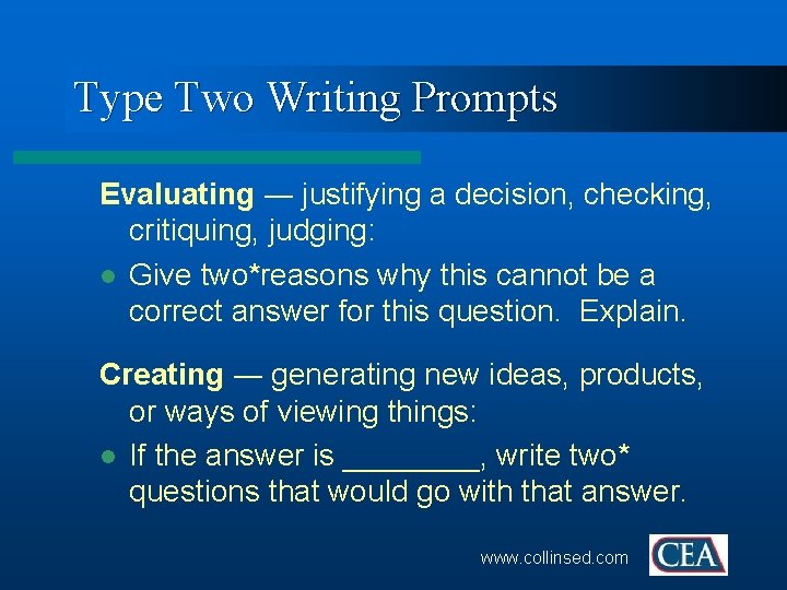 Type Two Writing Prompts Evaluating ― justifying a decision, checking, critiquing, judging: l Give