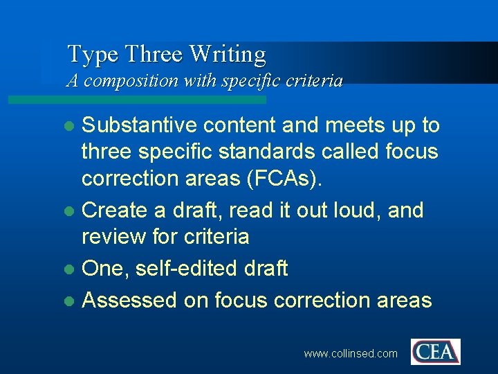 Type Three Writing A composition with specific criteria Substantive content and meets up to