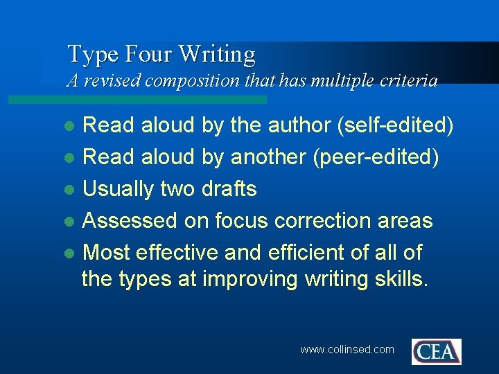 Type Four Writing A revised composition that has multiple criteria Read aloud by the