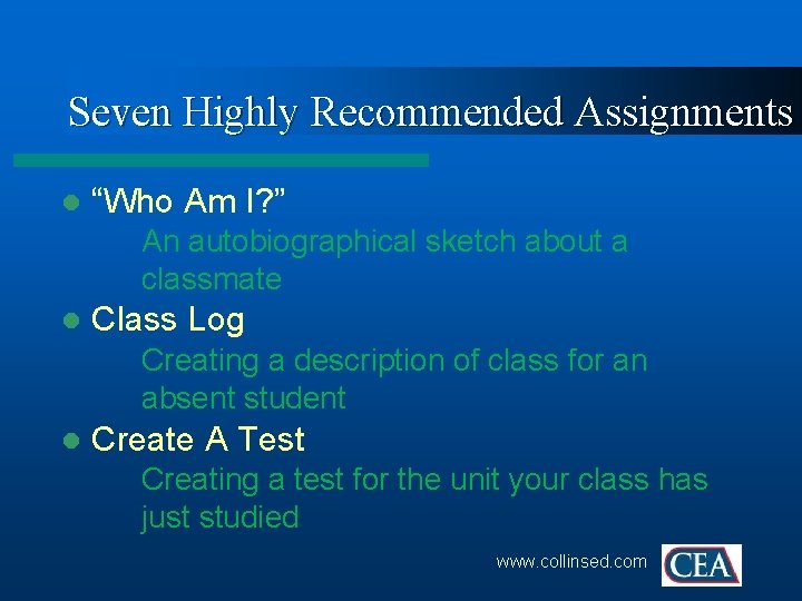 Seven Highly Recommended Assignments l “Who Am I? ” An autobiographical sketch about a