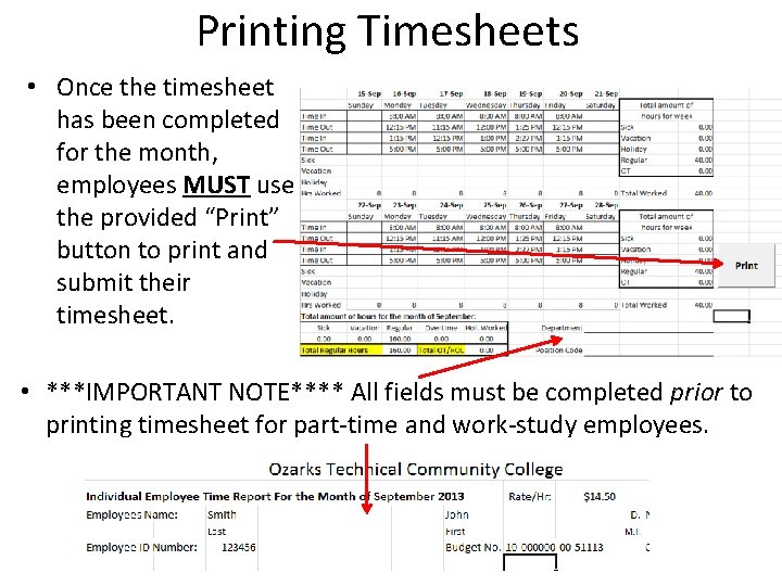 Printing Timesheets • Once the timesheet has been completed for the month, employees MUST