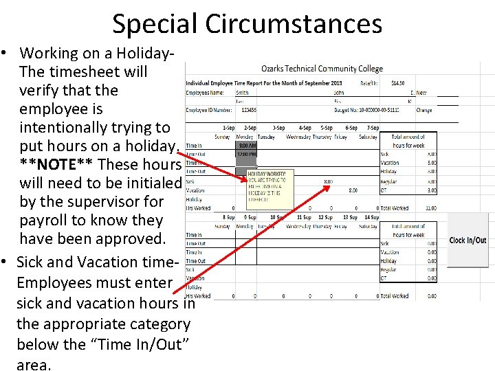 Special Circumstances • Working on a Holiday. The timesheet will verify that the employee