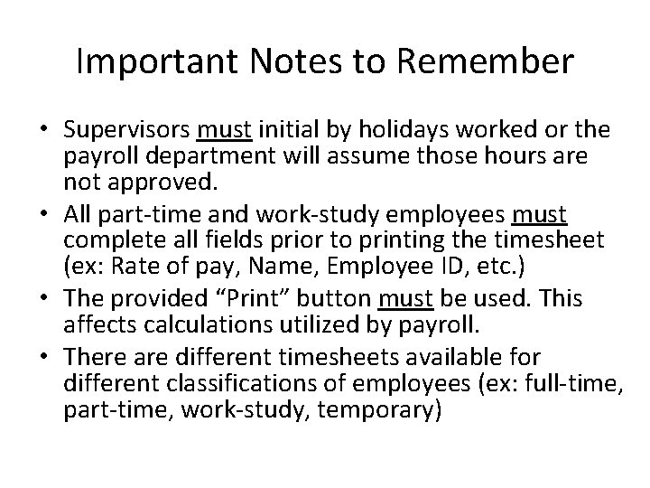 Important Notes to Remember • Supervisors must initial by holidays worked or the payroll