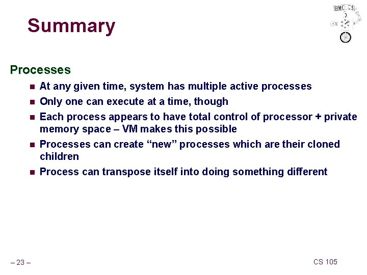Summary Processes n n n – 23 – At any given time, system has