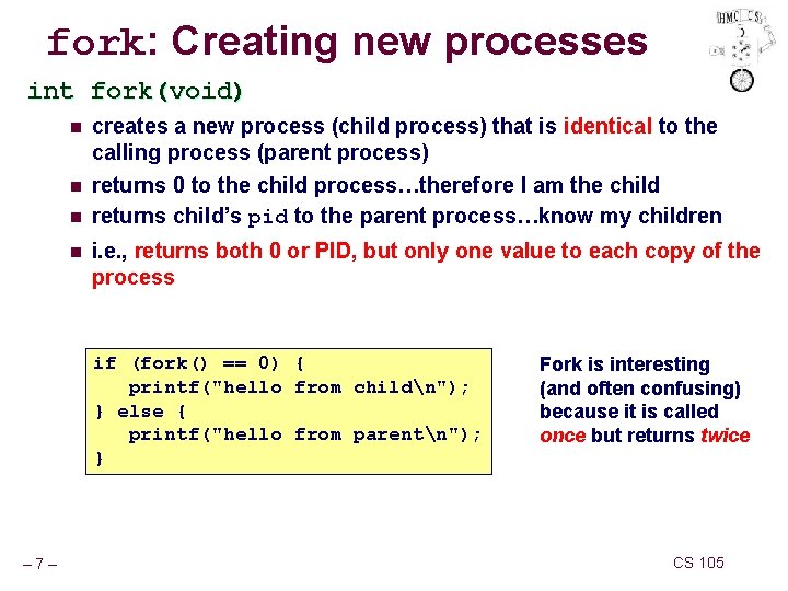 fork: Creating new processes int fork(void) n n creates a new process (child process)