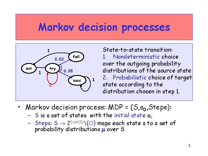 Markov decision processes 1 0. 02 init 1 try 1 fail 0. 98 succ