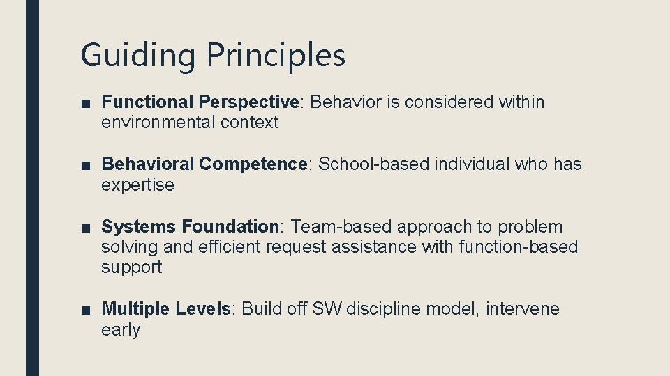 Guiding Principles ■ Functional Perspective: Behavior is considered within environmental context ■ Behavioral Competence: