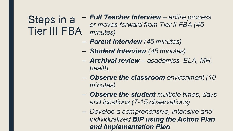 – Full Teacher Interview – entire process Steps in a or moves forward from