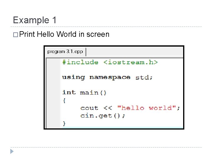 Example 1 � Print Hello World in screen 
