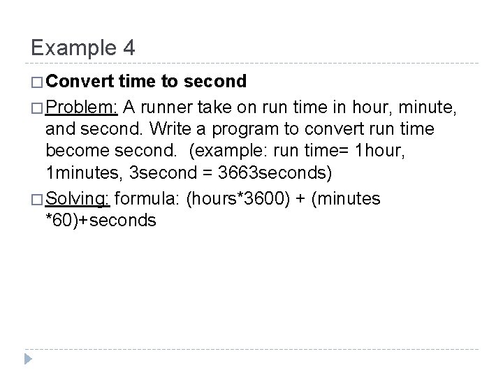 Example 4 � Convert time to second � Problem: A runner take on run