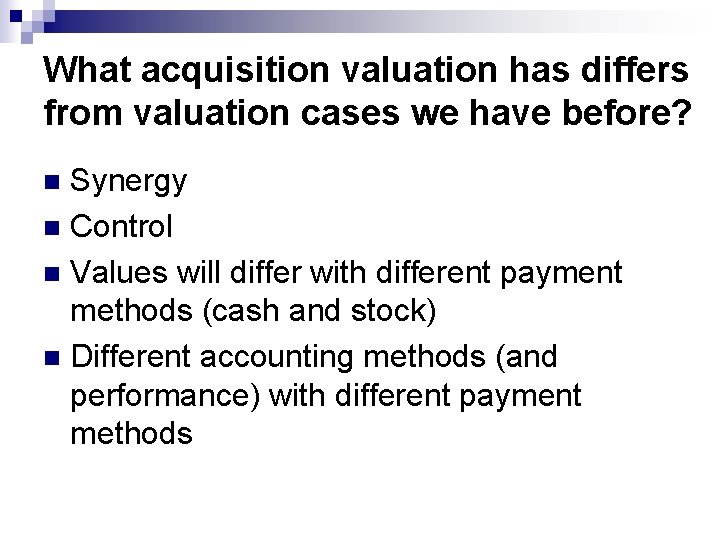 What acquisition valuation has differs from valuation cases we have before? Synergy n Control