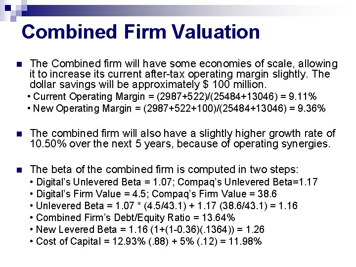 Combined Firm Valuation n The Combined firm will have some economies of scale, allowing
