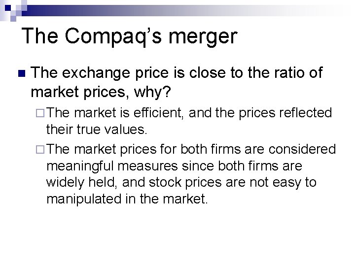 The Compaq’s merger n The exchange price is close to the ratio of market