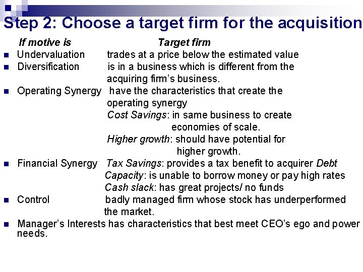 Step 2: Choose a target firm for the acquisition n n n If motive