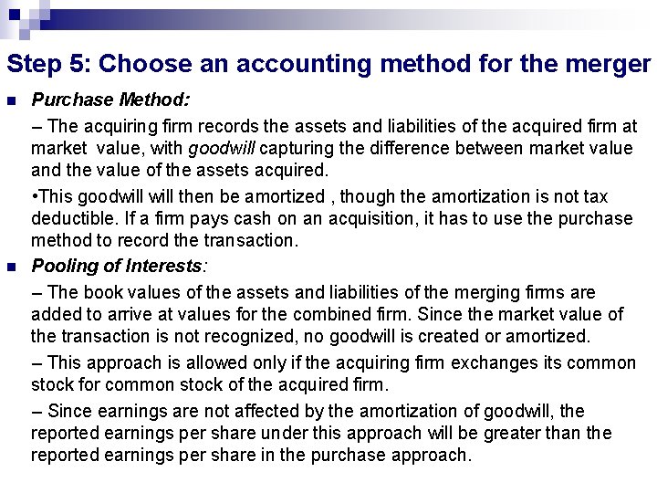 Step 5: Choose an accounting method for the merger n n Purchase Method: –