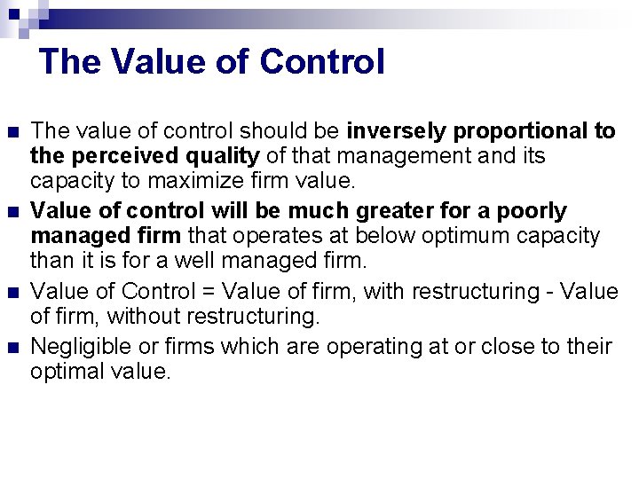 The Value of Control n n The value of control should be inversely proportional