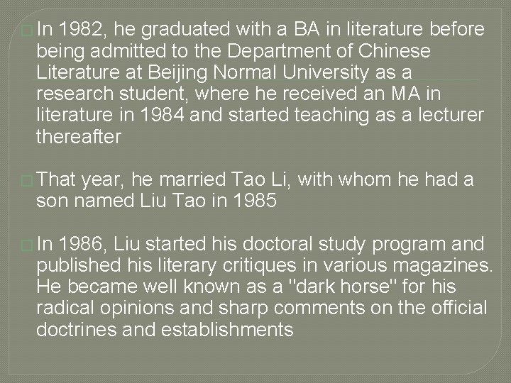 � In 1982, he graduated with a BA in literature before being admitted to