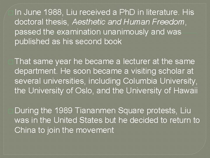 � In June 1988, Liu received a Ph. D in literature. His doctoral thesis,
