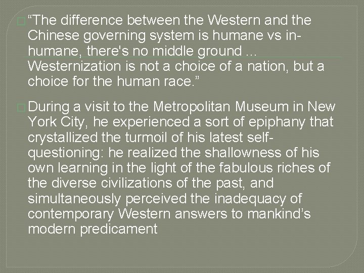 � “The difference between the Western and the Chinese governing system is humane vs