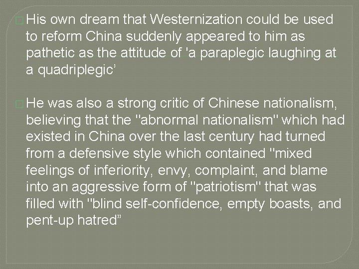 � His own dream that Westernization could be used to reform China suddenly appeared