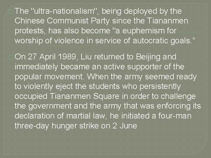 � The "ultra-nationalism", being deployed by the Chinese Communist Party since the Tiananmen protests,