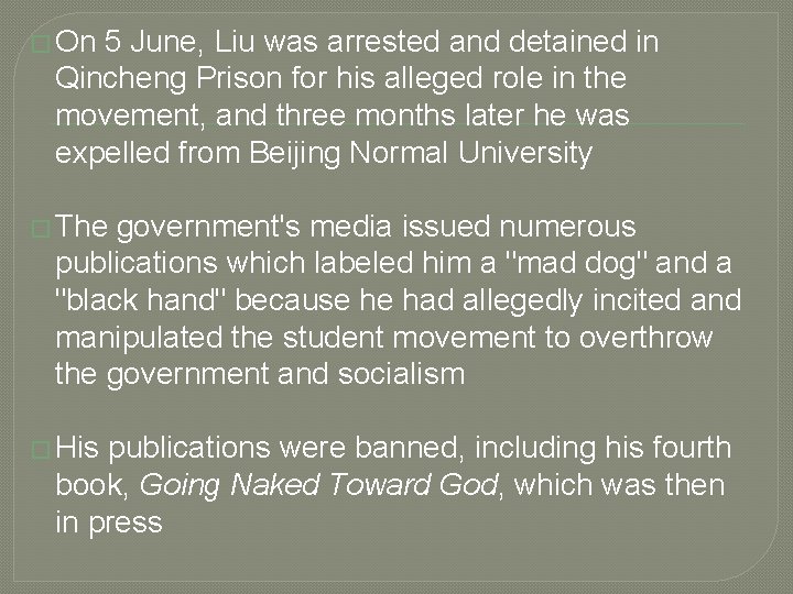 � On 5 June, Liu was arrested and detained in Qincheng Prison for his