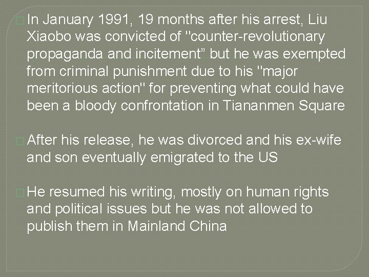 � In January 1991, 19 months after his arrest, Liu Xiaobo was convicted of