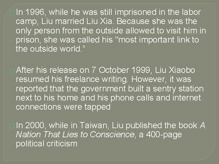 � In 1996, while he was still imprisoned in the labor camp, Liu married