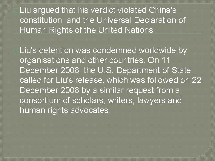 � Liu argued that his verdict violated China's constitution, and the Universal Declaration of