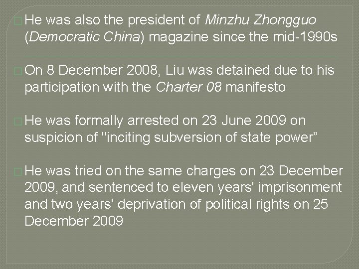 � He was also the president of Minzhu Zhongguo (Democratic China) magazine since the