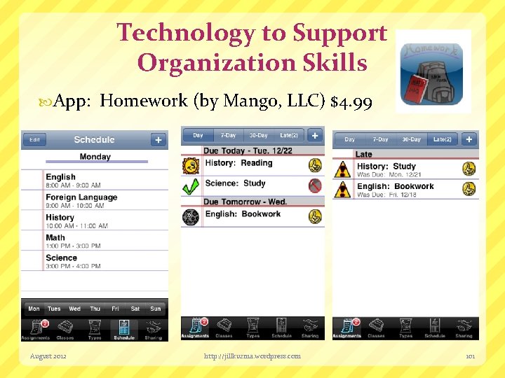 Technology to Support Organization Skills App: August 2012 Homework (by Mango, LLC) $4. 99