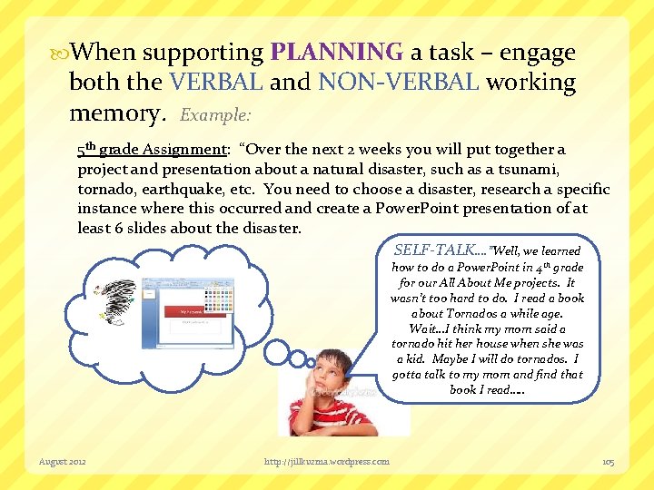  When supporting PLANNING a task – engage both the VERBAL and NON-VERBAL working