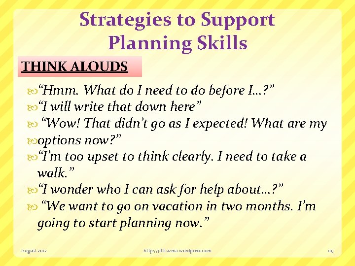 Strategies to Support Planning Skills THINK ALOUDS “Hmm. What do I need to do