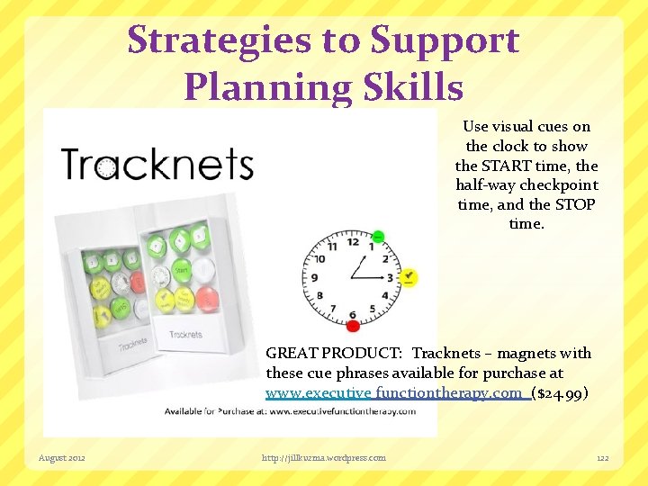 Strategies to Support Planning Skills Use visual cues on the clock to show the