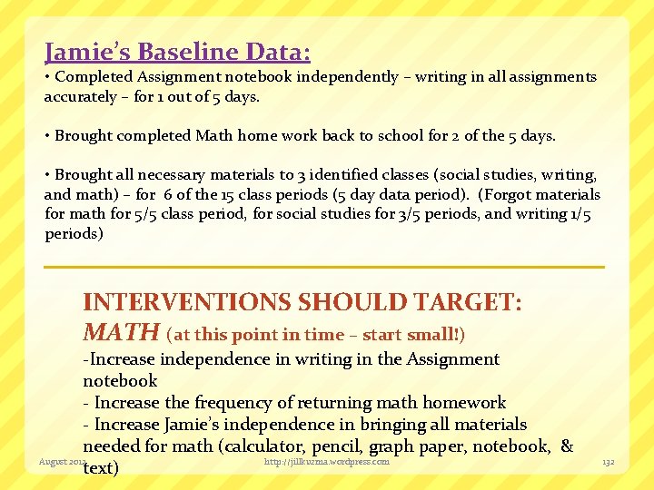 Jamie’s Baseline Data: • Completed Assignment notebook independently – writing in all assignments accurately