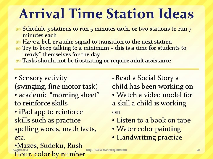 Arrival Time Station Ideas Schedule 3 stations to run 5 minutes each, or two