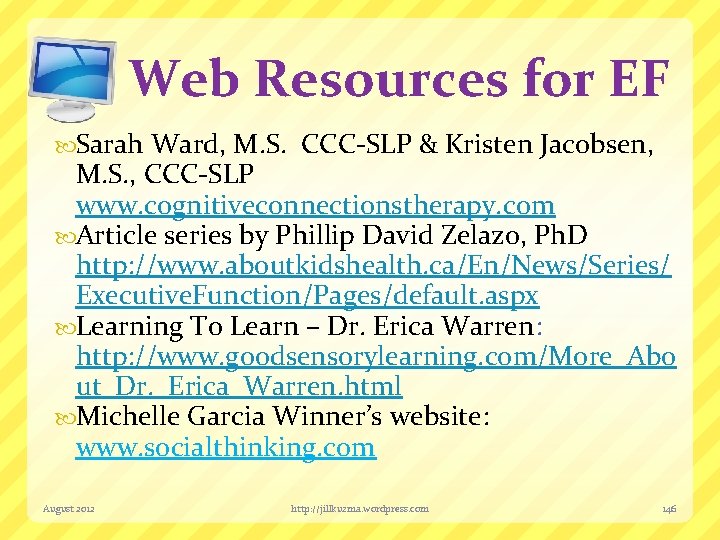Web Resources for EF Sarah Ward, M. S. CCC-SLP & Kristen Jacobsen, M. S.