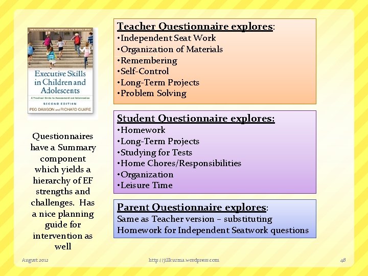 Teacher Questionnaire explores: • Independent Seat Work • Organization of Materials • Remembering •