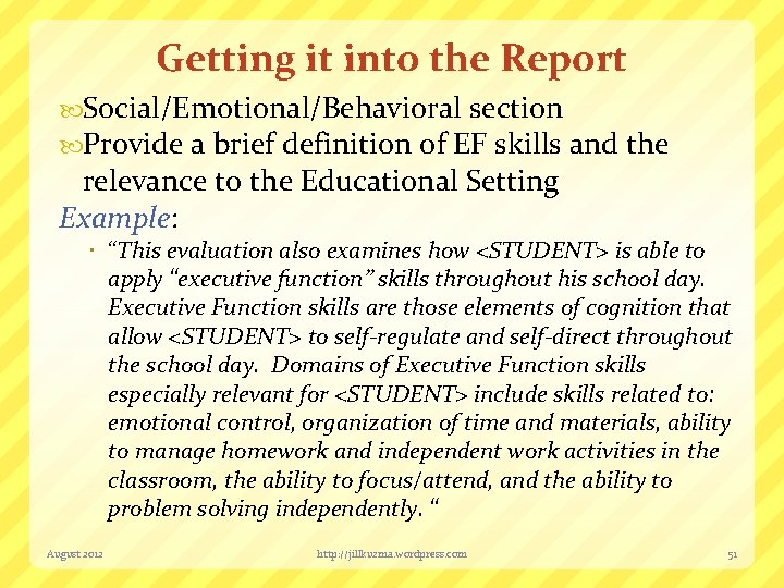 Getting it into the Report Social/Emotional/Behavioral section Provide a brief definition of EF skills