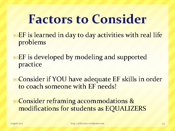 Factors to Consider EF is learned in day to day activities with real life