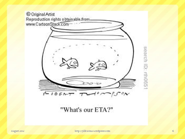 August 2012 http: //jillkuzma. wordpress. com 6 