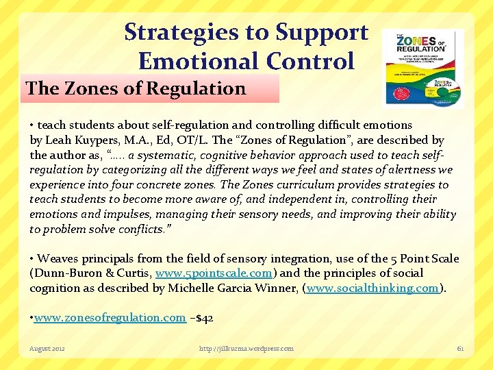 Strategies to Support Emotional Control The Zones of Regulation • teach students about self-regulation