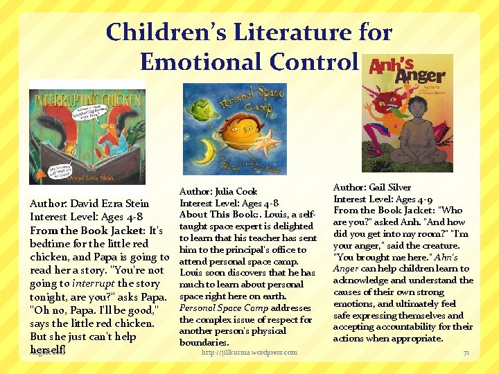 Children’s Literature for Emotional Control Author: David Ezra Stein Interest Level: Ages 4 -8